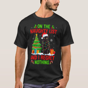 On The Naughty Xmas List And I Regret Nothing Cat T-Shirt