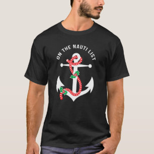 On The Nauti Naughty List Pun Nautical Anchor Chri T-Shirt