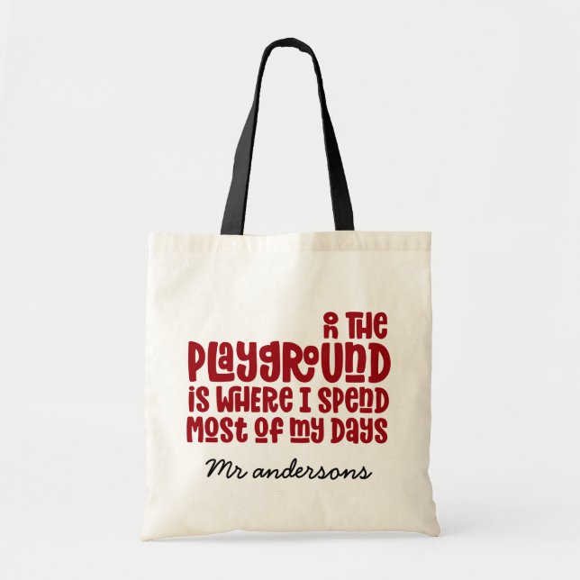 On the playground typography modern teacher gift tote bag (Front)