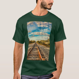 On The Right Track T-Shirt