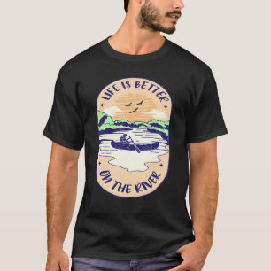 On The River Kayaking Canoeing Paddle Boat T-Shirt