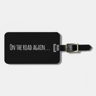 On the Road Again Funny Luggage Luggage Tag