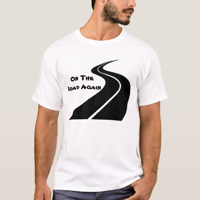 On The Road Again T-Shirt (Front)