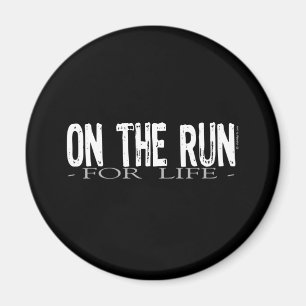 On The Run For Life Magnet