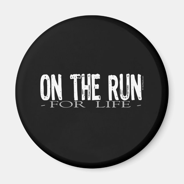 On The Run For Life Magnet (Front)