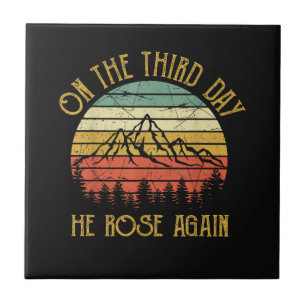On The Third 3rd Day He Rose Again Ceramic Tile