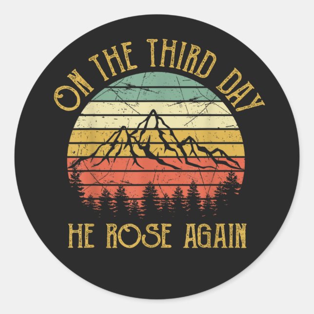 On The Third 3rd Day He Rose Again Classic Round Sticker (Front)