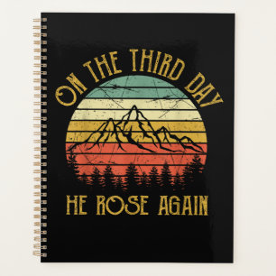On The Third 3rd Day He Rose Again Planner