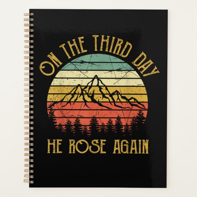 On The Third 3rd Day He Rose Again Planner (Front)