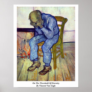 On The Threshold Of Eternity By Vincent Van Gogh Poster
