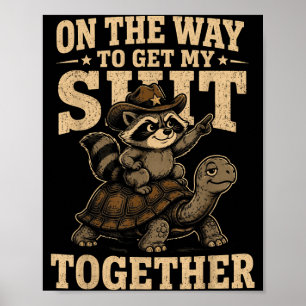 On The Way To Get My Stuff Together Turtle Poster
