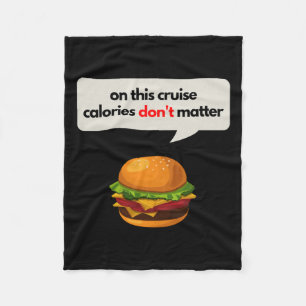 On This Cruise Calories Don_t Burger Tee Sticker Fleece Blanket