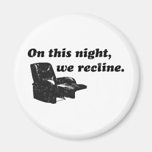 On this night, we recline. magnet