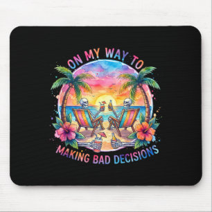 On way to making bad decisions beach vacation mouse pad