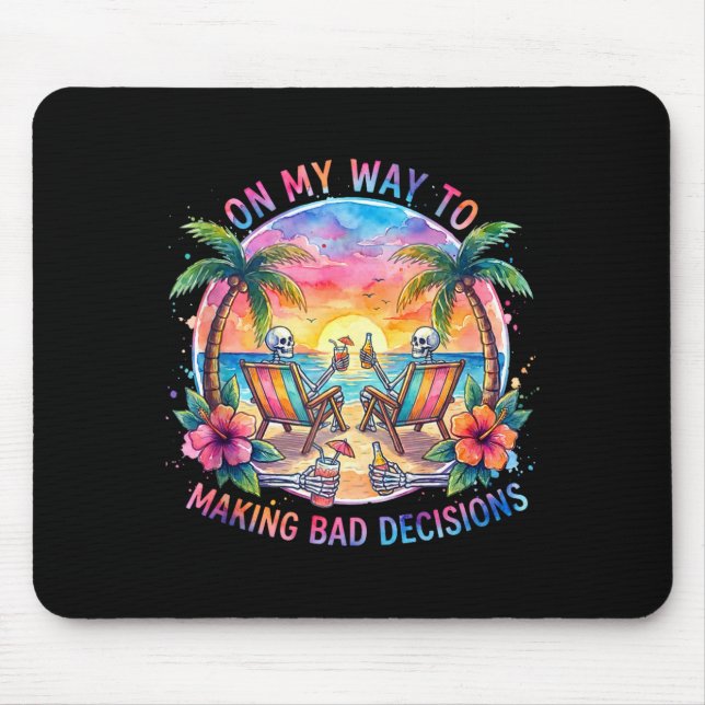 On way to making bad decisions beach vacation mouse pad (Front)