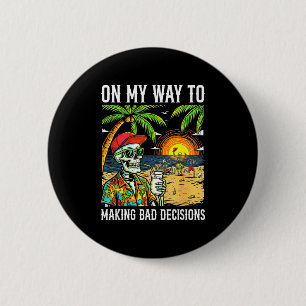 On way to making bad decisions funny skeleton 6 cm round badge