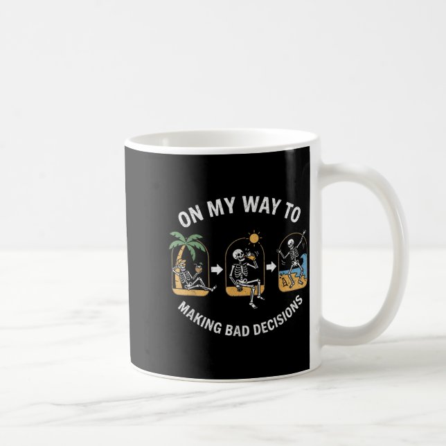 On Way to Making Bad Decisions Funny Skeleton Coffee Mug (Right)