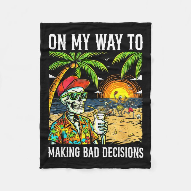 On way to making bad decisions funny skeleton fleece blanket (Front)