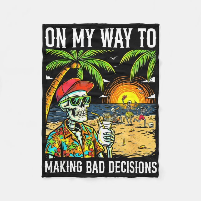 On way to making bad decisions funny skeleton fleece blanket (Front)