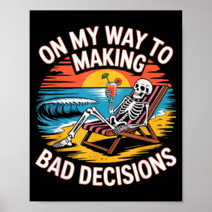 On Way to Making Bad Decisions Sarcasm Holiday Poster