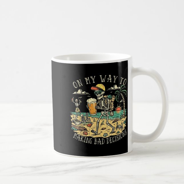 On Way to Making Bad Decisions Skeleton Beach Coffee Mug (Right)