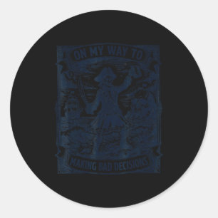 On way to making bad decisions skeleton vacation classic round sticker