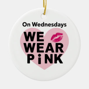 On Wednesday We Wear Pink Funny Valentine  Ceramic Ornament