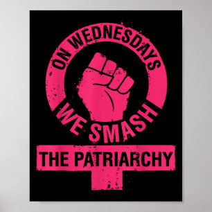 On Wednesdays we Smash the Patriarchy Women rights Poster