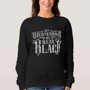On Wednesdays We Wear Black Gothic Nerd Geek Sweatshirt