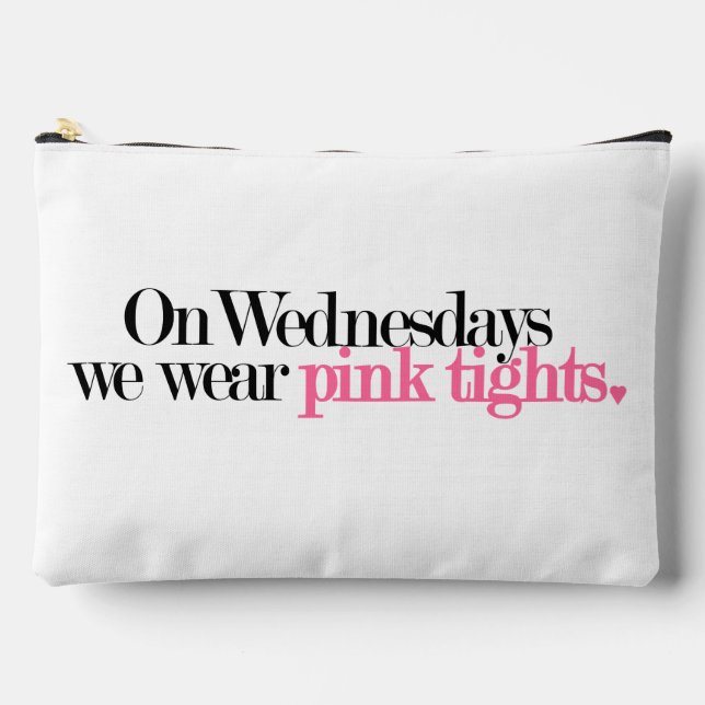 On Wednesdays We Wear Pink Tights Accessory Pouch (Front)