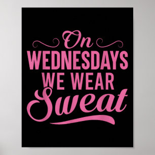 On Wednesdays We Wear Sweat Funny Workout Motivati Poster