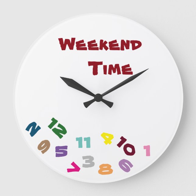 "ON ***WEEKEND TIME***" WITH THIS COOL CLOCK (Front)