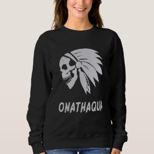 Onathaqua Native American Indian Born Freedom Evil Sweatshirt