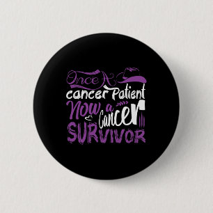Once A Cancer Patient Now A Cancer Survivor 6 Cm Round Badge