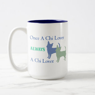 Once A Chi Lover Always A Chi Lover Mug