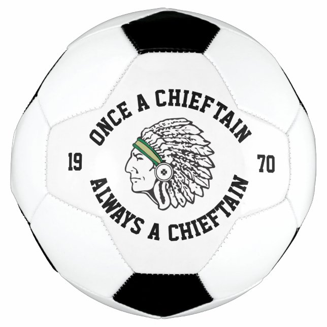 Once A Chieftain Always A Chieftain - NRHS Class  Soccer Ball (Front)