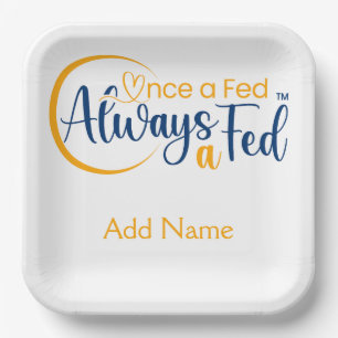 Once A Fed Always A Fed Paper Plate