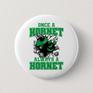 Once A Hornet Always A Hornet Ck To School Spirit 6 Cm Round Badge