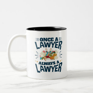 Once a Lawyer Always a Lawyer Two-Tone Coffee Mug