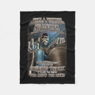 Once A Trucker Always A Trucker Gift For Truckers. Fleece Blanket