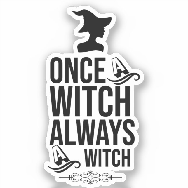 Once A Witch, Always A Witch (Front)