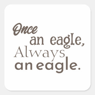 Once an Eagle, Always an Eagle. Dark Brown Minimal Square Sticker