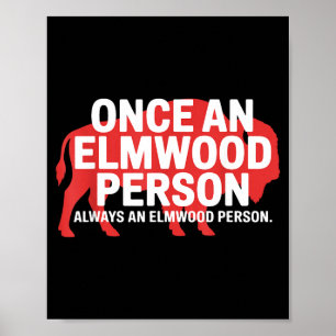 Once an Elmwood Person Always an Elmwood Person Poster