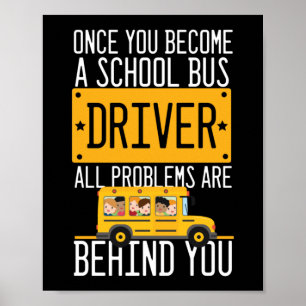 Once Become A School Bus Driver All Problems Are Poster