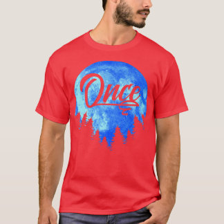 Once Blue Moon Cool Midnight Ironic Design419 T-Shirt