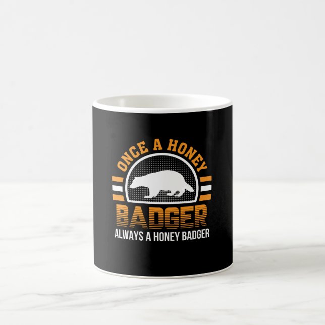 Once Honey Badger Always Honey Badger Coffee Mug (Center)