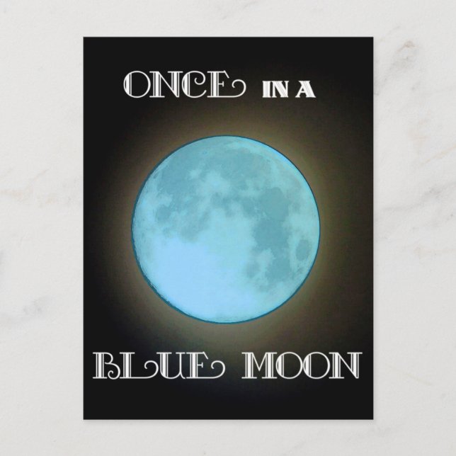 "Once in a Blue Moon" Postcard (Front)