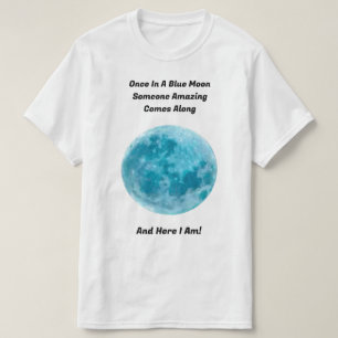 Once In A Blue Moon T-Shirt