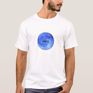 Once in a blue moon T-Shirt