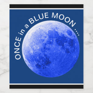 Once in a blue moon wine label